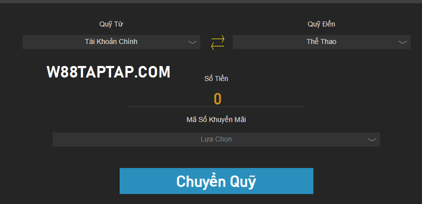 Chuyển quỹ trước khi rút tiền W88