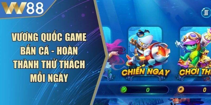 Vương Quốc Game Bắn Cá